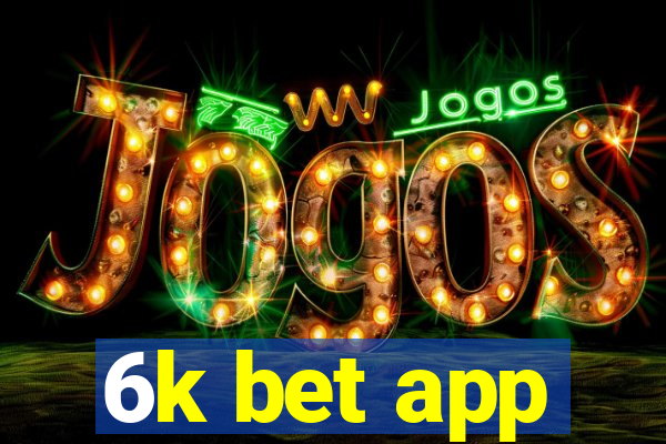 6k bet app